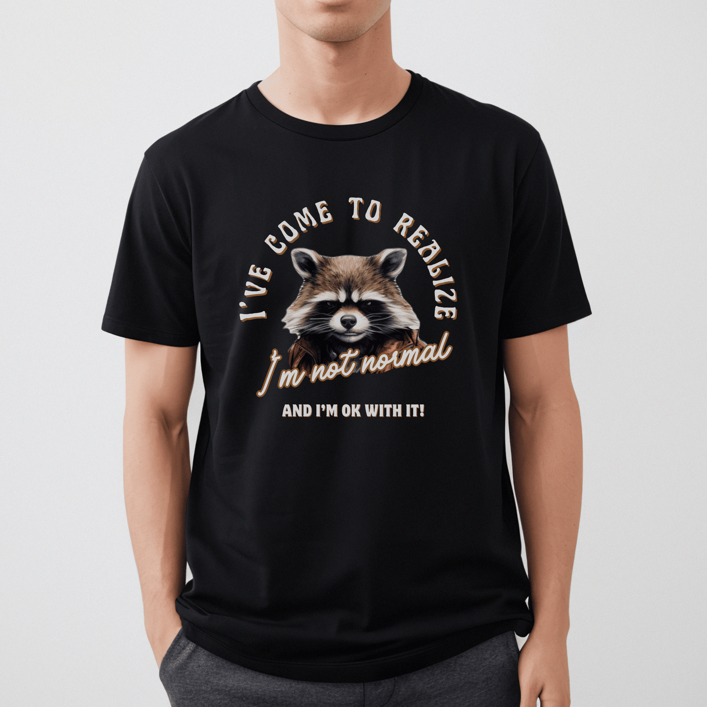 Im Not Normal Raccoon design on a crew neck t-shirt