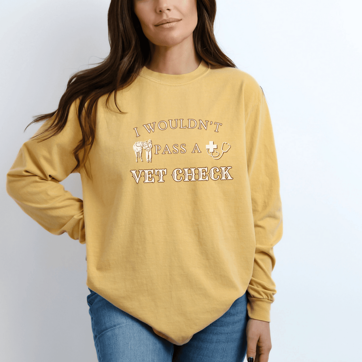 Wouldn't Pass A Vet Check Long Sleeve Tee Horse Girl Saying Design #2