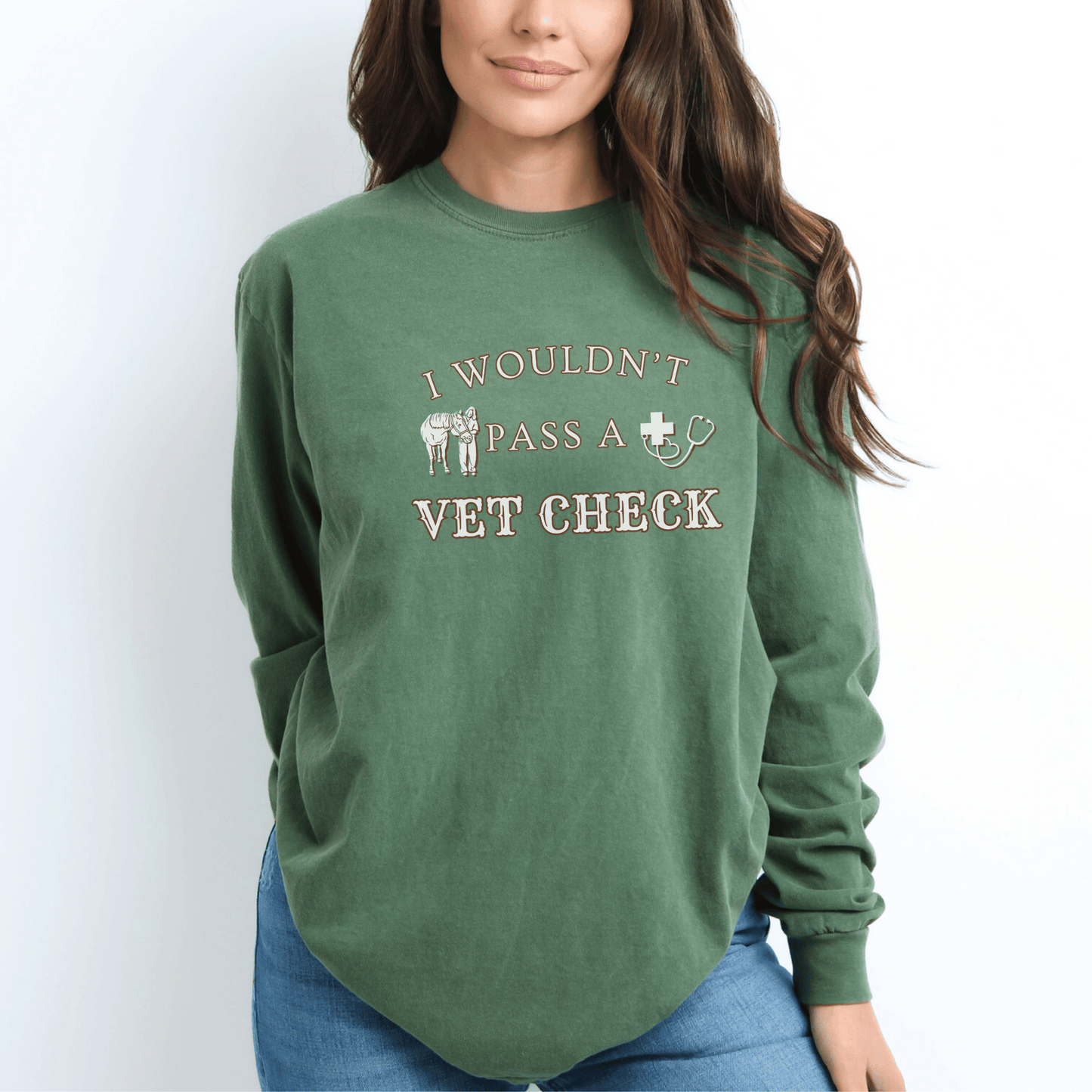 Wouldn't Pass A Vet Check Long Sleeve Tee Horse Girl Saying Design #2