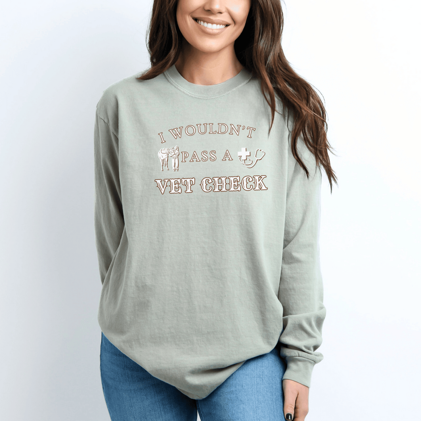 Wouldn't Pass A Vet Check Long Sleeve Tee Horse Girl Saying Design #2