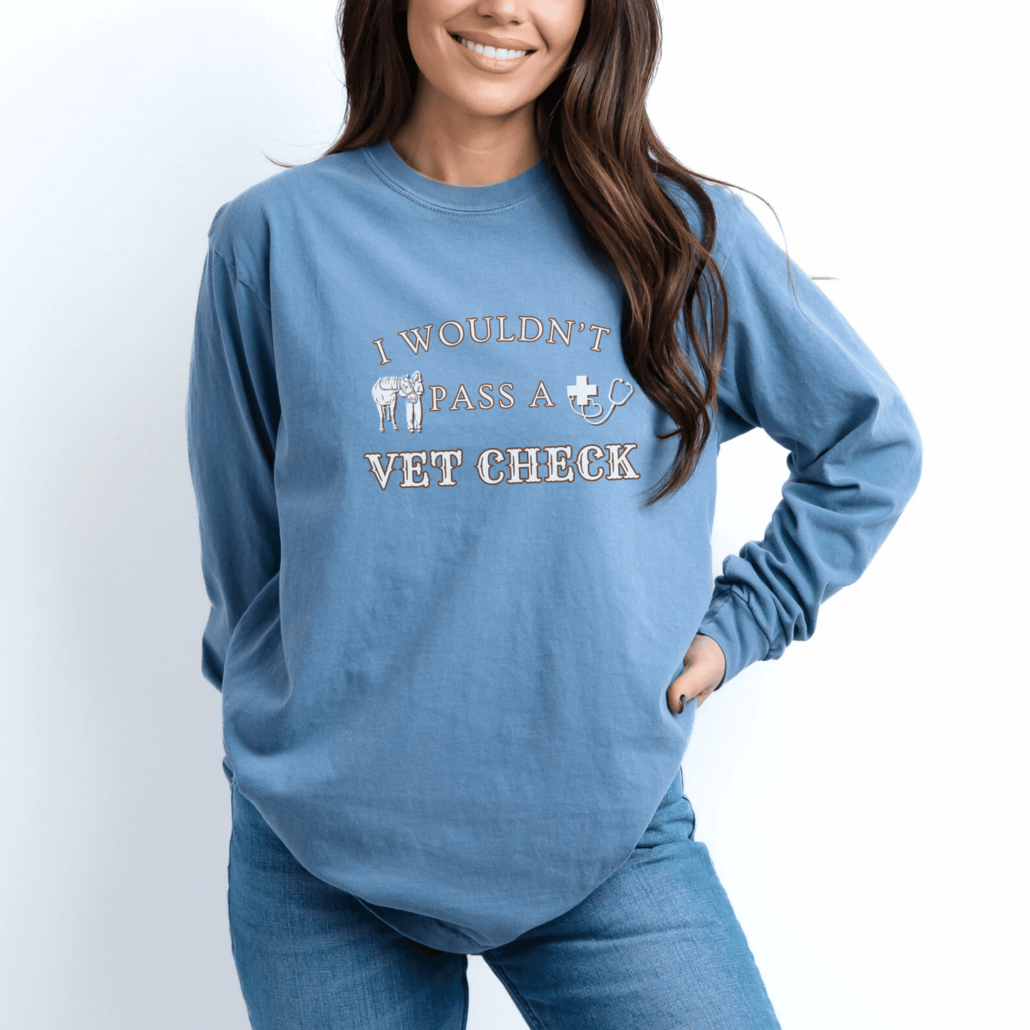 Wouldn't Pass A Vet Check Long Sleeve Tee Horse Girl Saying Design #2