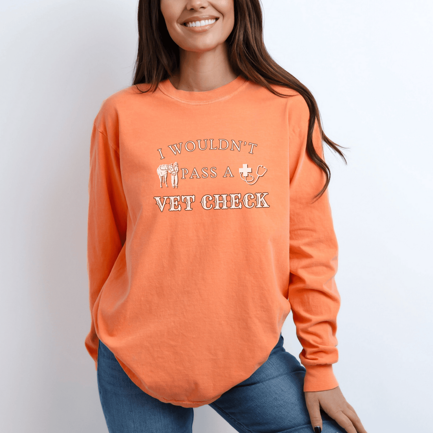 Wouldn't Pass A Vet Check Long Sleeve Tee Horse Girl Saying Design #2