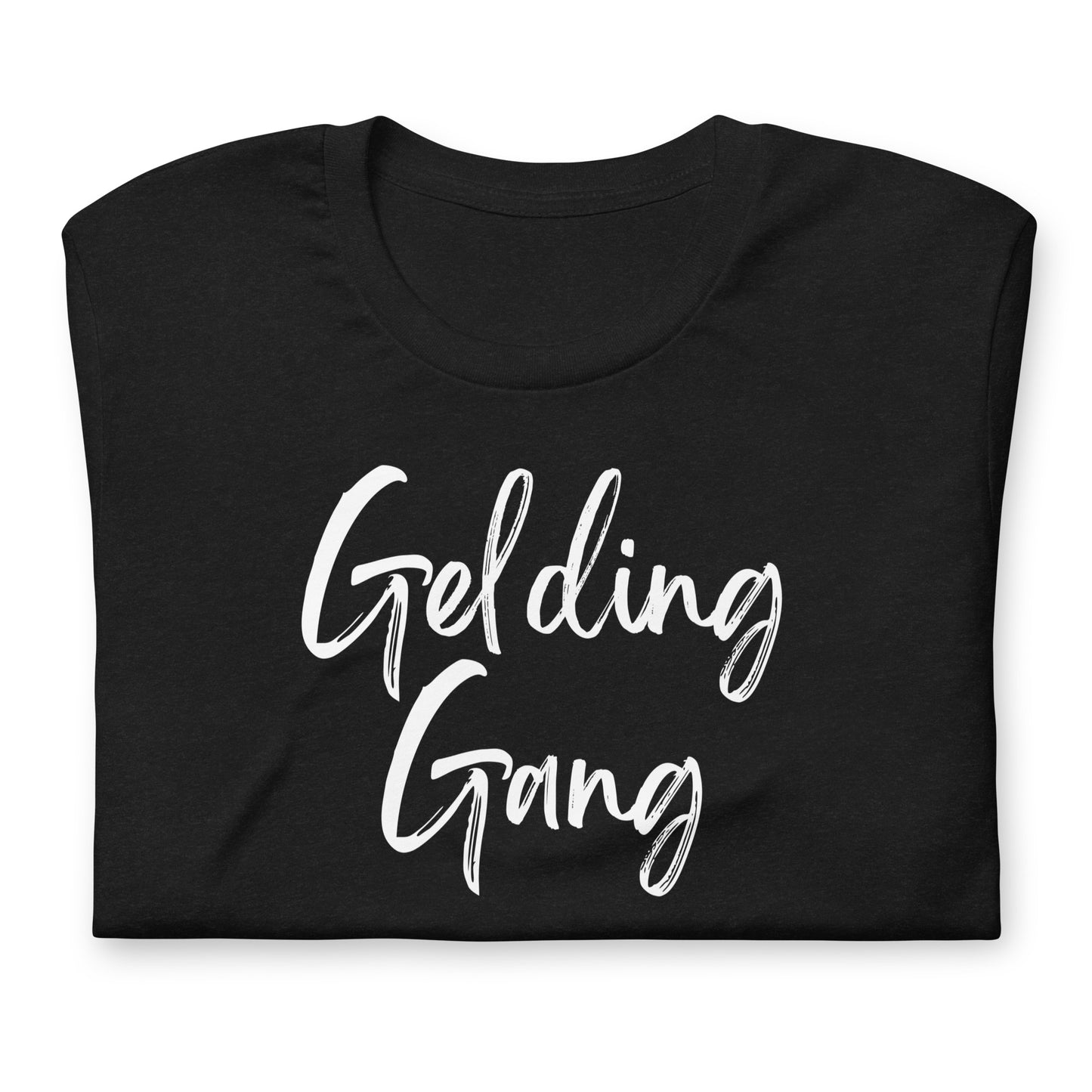 Our Gelding Gang Shirt is the perfect gelding lover, horse lover gift it is the perfect gift for the horse lover in your life.